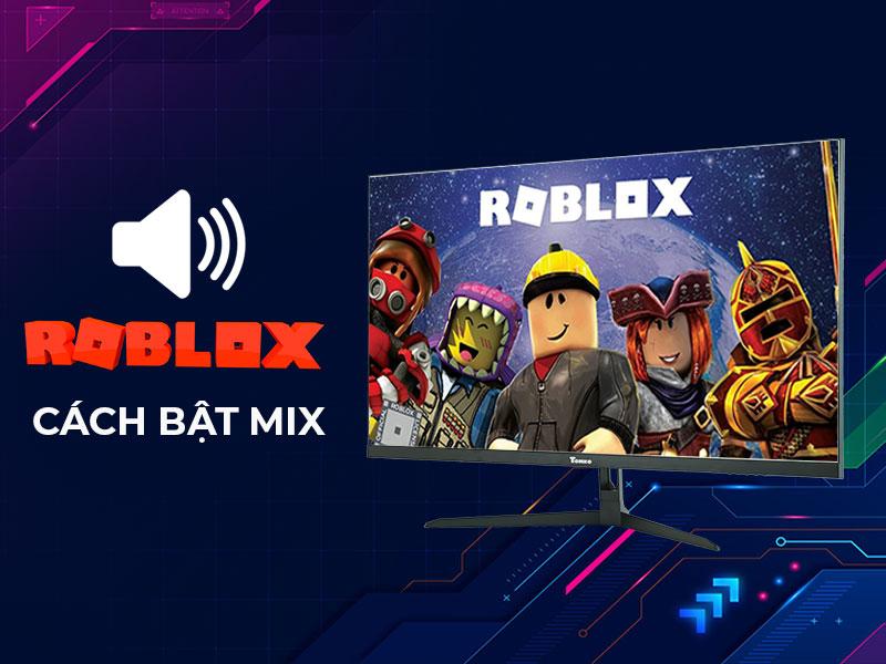C ch b t mic trong roblox