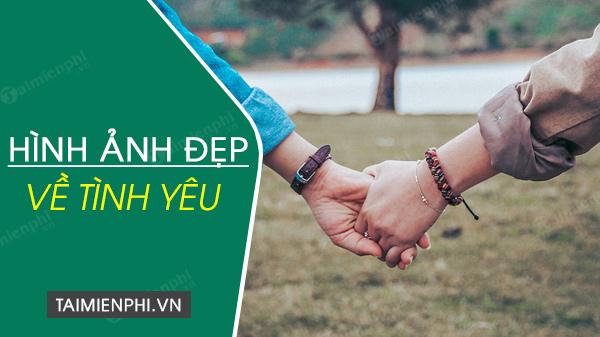 hinh anh dep ve tinh yeu