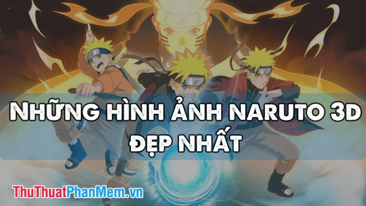 Những hình ảnh Naruto 3D đẹp nhất