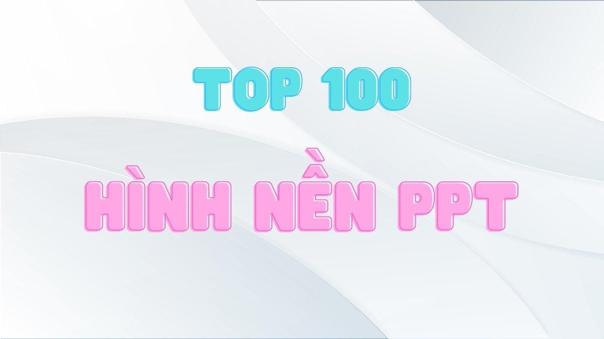 100+ hình nền Powerpoint đẹp, chuyên nghiệp, dễ thương