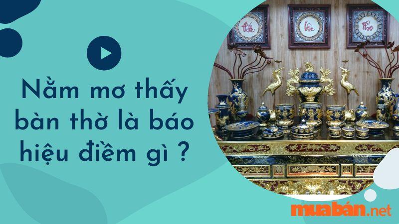 Nằm mơ thấy bàn thờ là báo hiệu điềm gì sắp xảy ra