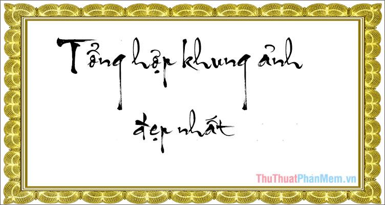 Tổng hợp những khung ảnh đẹp nhất