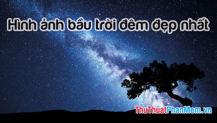 Hình ảnh bầu trời đêm đẹp nhất