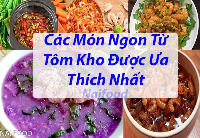 Các món từ tôm khô ngon hấp dẫn được ưa thích nhất