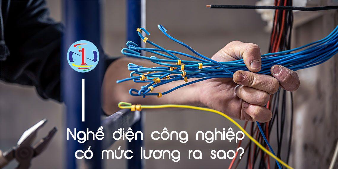 Nghề điện công nghiệp có mức lương ra sao