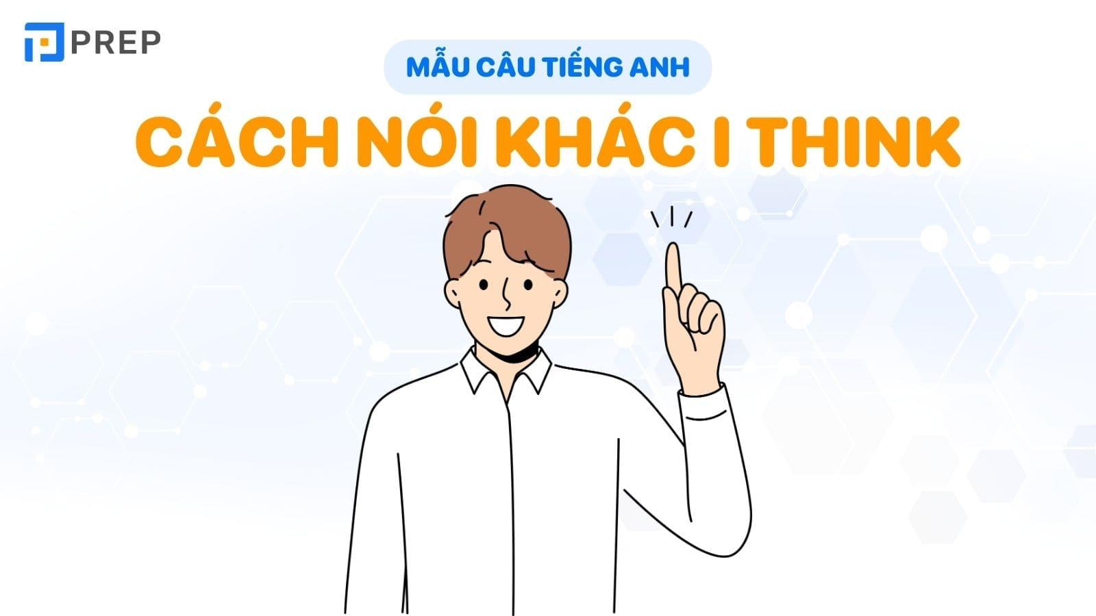 cach-noi-khac-cua-i-think.jpg