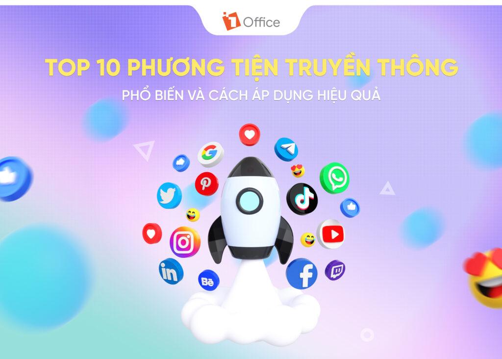 10 phương tiện truyền thông phổ biến: Cách áp dụng hiệu quả