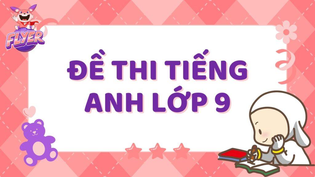 Đề tiếng Anh lớp 9 