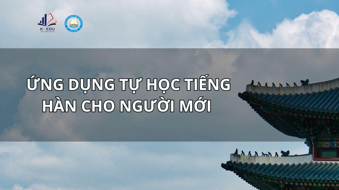 Top ứng dụng tự học tiếng Hàn cho người mới bắt đầu