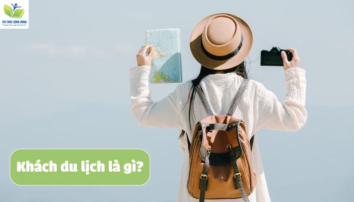 Khách du lịch là gì và cách phân loại khách du lịch