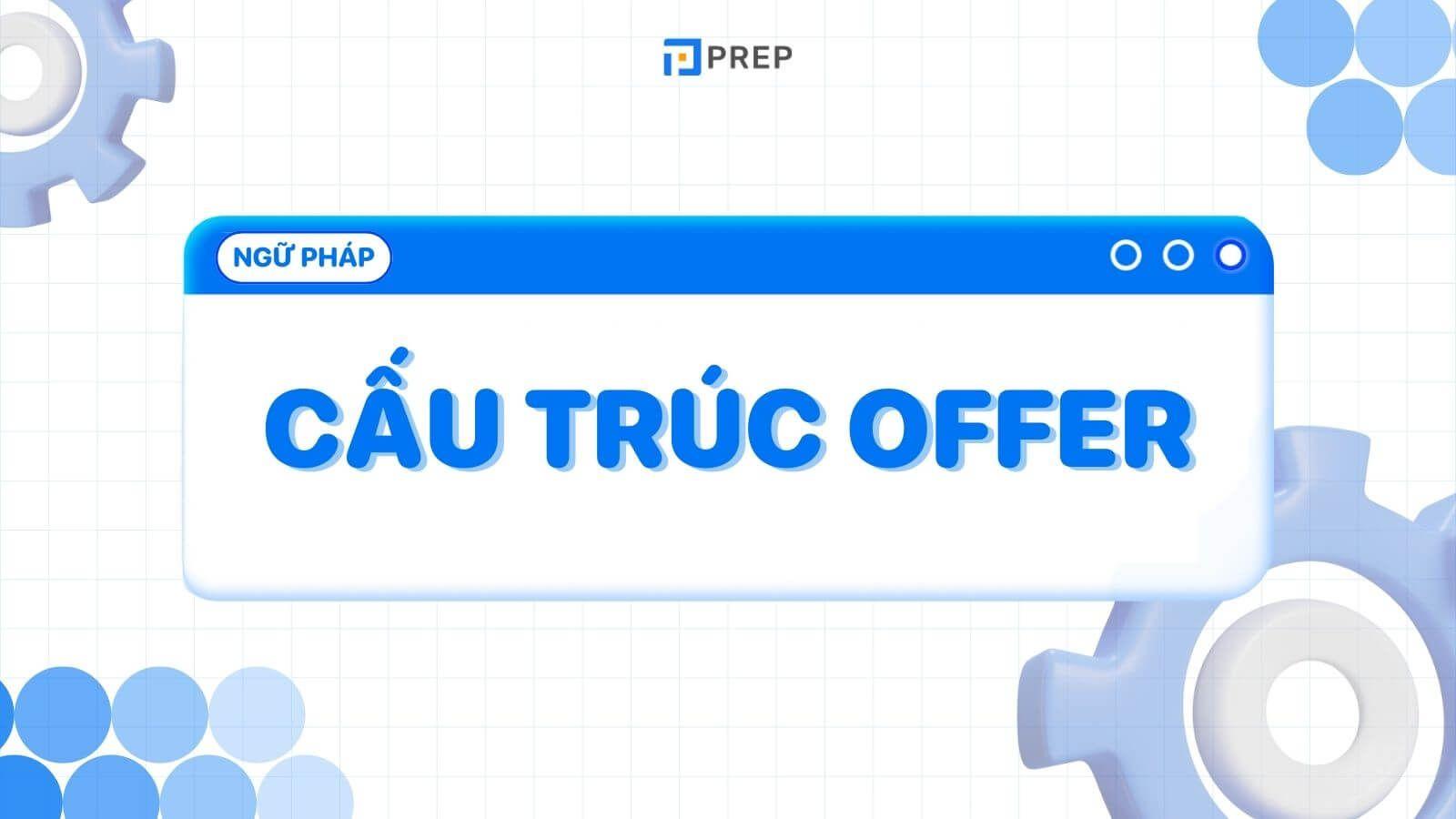 Cấu trúc Offer