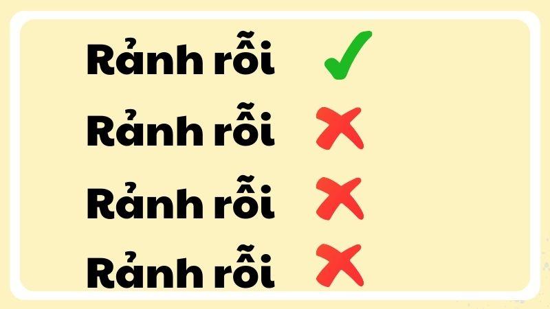 Rãnh rỗi hay rảnh rỗi hay rảnh dỗi hay dảnh dỗi