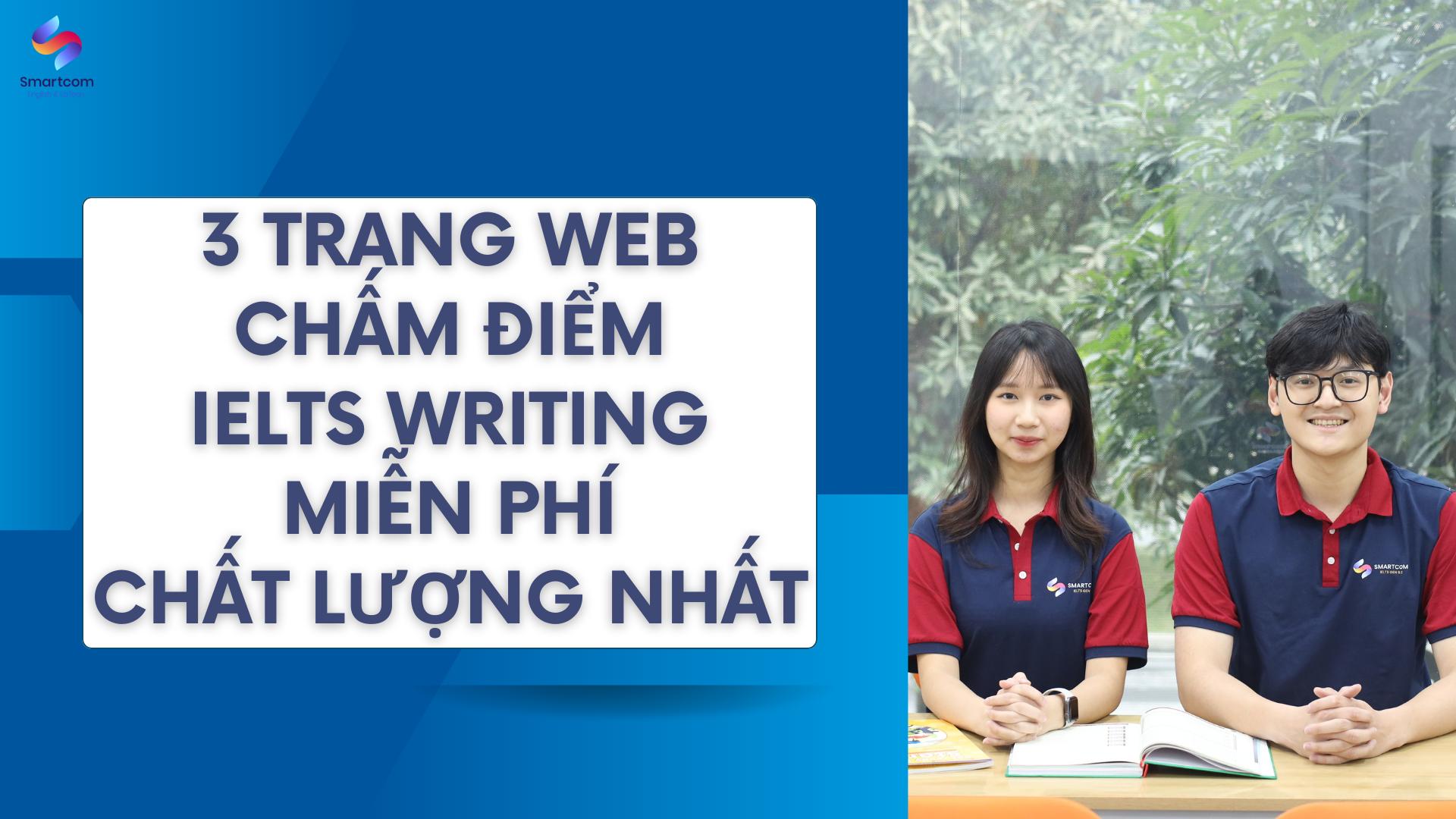 3 trang web chấm điểm IELTS Writing MIỄN PHÍ chất lượng nhất